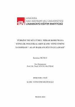 TÜRKİYE’DE KÜLTÜREL MİRASI KORUMAYA YÖNELİK POLİTİKALARIN KAMU YÖNETİMİNE YANSIMASI “ ALAN BAŞKANLIĞI UYGULAMASI”